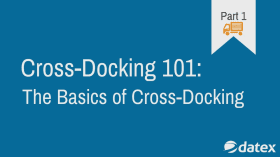 Cross Docking 101: The Basics of Cross Docking