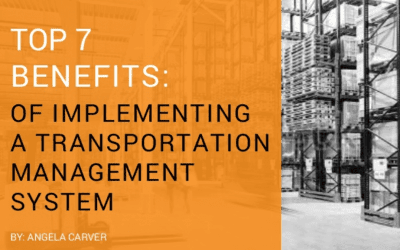 The Top 7 Benefits of Implementing a Transportation Management System